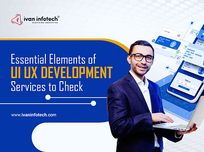 Essential Elements of UI UX Development Services to Check ui ux development ui ux development company ui ux development services