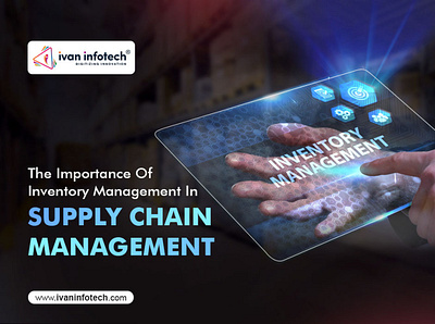 Importance Of Inventory Management In Supply Chain Management supply chain supply chain management software