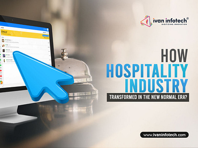 How Hospitality Industry Transformed in the New Normal Era?