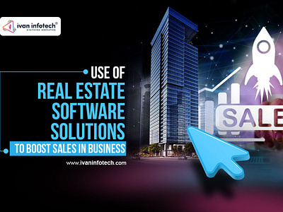 Use of Real Estate Software Solutions to Boost Sales in Business