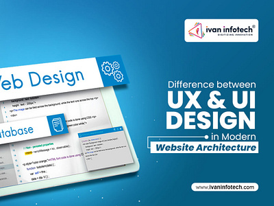 DIFFERENCE BETWEEN UX & UI DESIGN IN MODERN WEBSITE ARCHITECTURE ui development services ui ux development services ux development services