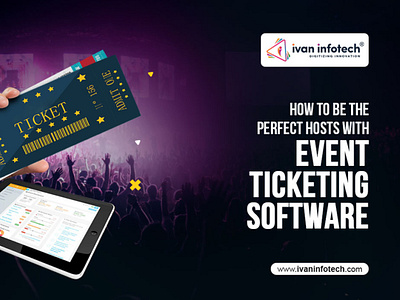 How To Be The Perfect Hosts With Event Ticketing Software event ticketing software