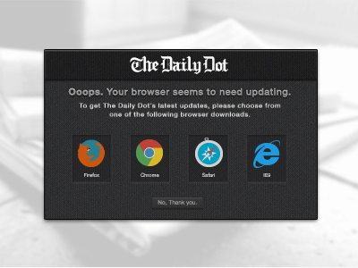 Possible Unsupported Browser Page browsers chrome dailydot firefox ie9 internet modal newspaper safari thedailydot unsupported updating