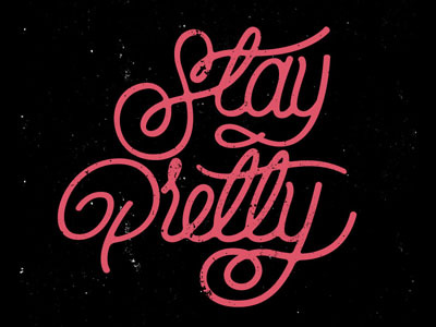 "Stay Pretty" design illustration lettering typography