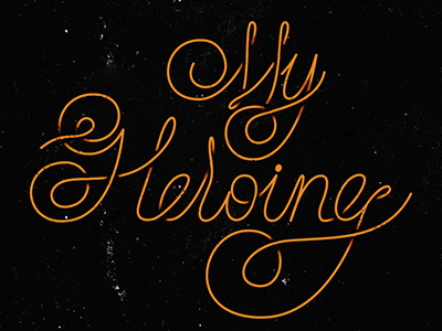 "My Heroine" design heroine illustration lettering silverstein typography