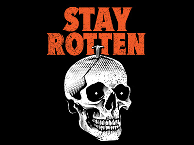 Stay Rotten!