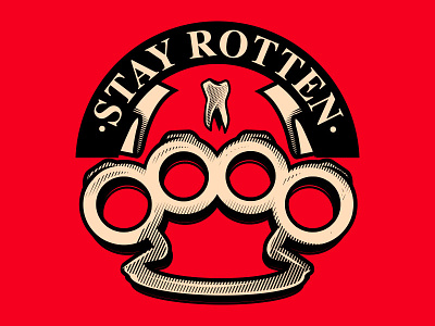 Stay Rotten.
