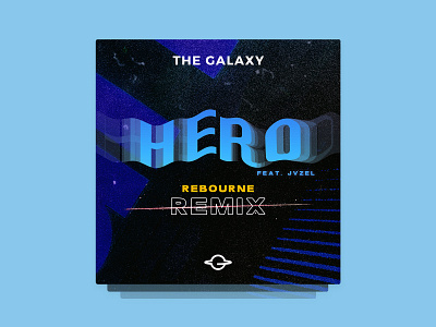 Cover Art for 'Hero' by The Galaxy (Rebourne Remix) cover art cover artwork coverart music