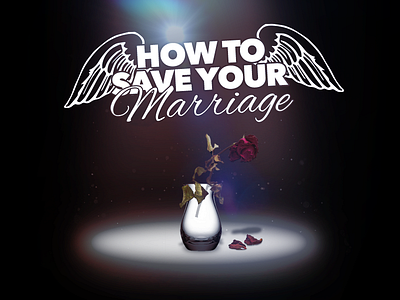 How To Save Your Marriage christianity marriage relationships series sermon sermon series