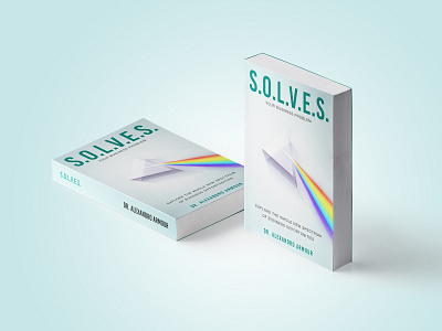 S.O.L.V.E.S. Book Cover book cover book cover design bright colors business copywriting dispersion green light light colors paperback prism turqoise