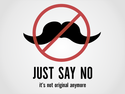 Say No To The Stache