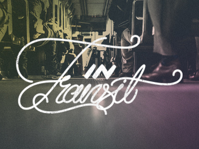 In Transit - Typography hand lettering lettering letters type design typographic typography