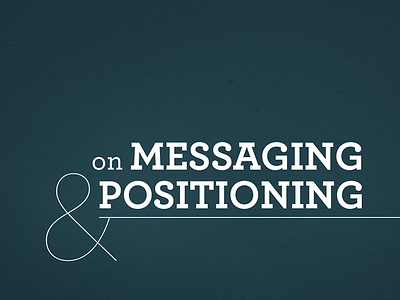 On Messaging & Positioning Cover ampersand archer texture typography