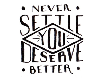 Never Settle hand done type hand lettering handlettering lettering