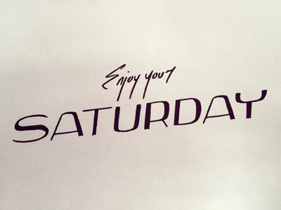 Enjoy Your Saturday hand lettering handdone type handlettering lettering