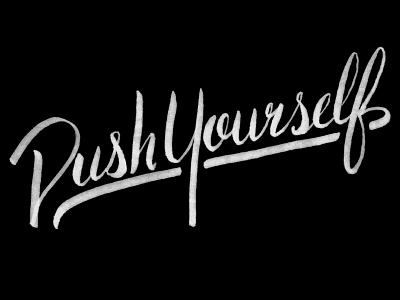 Push Yourself brushpen hand done type handlettering iphone lettering script typography