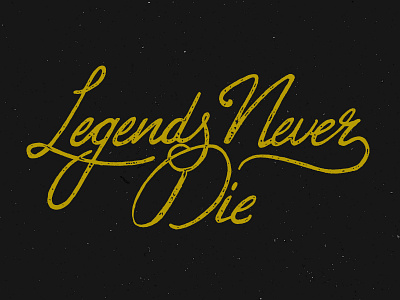 Legends never die 