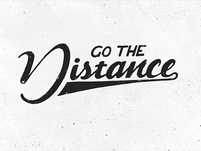 Go The Distance hand lettering handdone type handlettering lettering typography