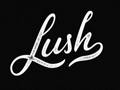 Lush hand lettering handdone type handlettering lettering typography