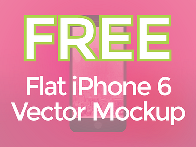 Free Stuff! Flat Vector iPhone 6 Mockup