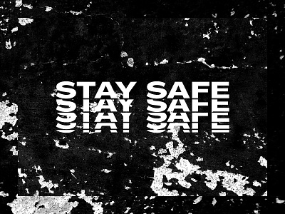 Stay Safe black black and white brutalism brutalist brutalist design coronavirus design editorial graphic design grit lettering photography safety stay safe texture type typography white