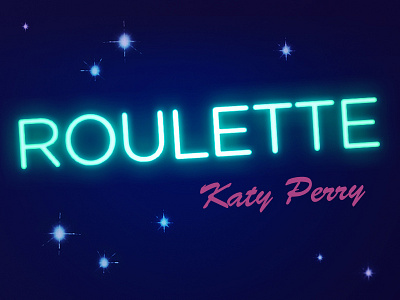 Roulette... album art katy katy perry lettering music neon night roulette type typography witness