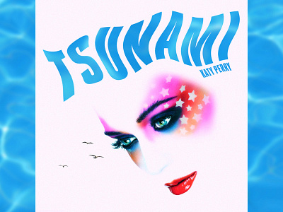 Tsunami by Katy Perry - Cover album art art katy katy perry lettering manipulation music tsunami typography water wave witness