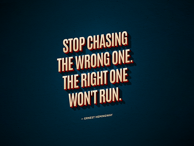 The Chase art design graphic design hemingway quote type typography