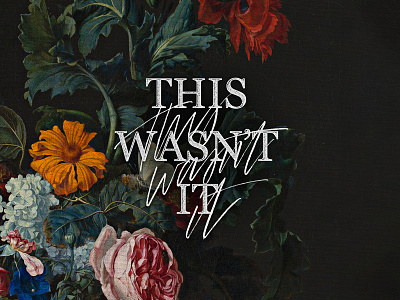 This wasn't it art design graphic design handlettering lettering type typography