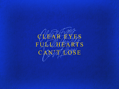 Clear Eyes, Full Hearts design graphic design handlettering illustration lettering type typography