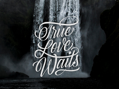 True Love Waits calligraphy graphic design handlettering illustration lettering typography