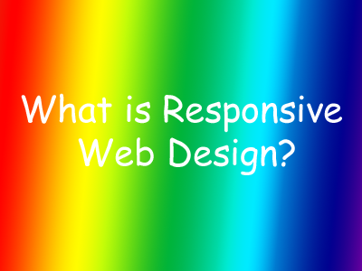 What is Responsive Web Design?