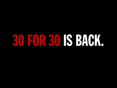 30 for 30 is back. espn