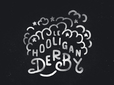 Le Hooligan Derby clouds derby drawn dust hand hooligan lettering type