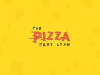 The Pizza Fast Lyfe cheesy lettering life lyfe pizza texture type vector
