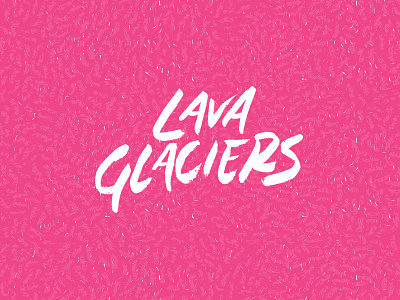 Lava Glaciers brush brush pen handlettering lettering texture type