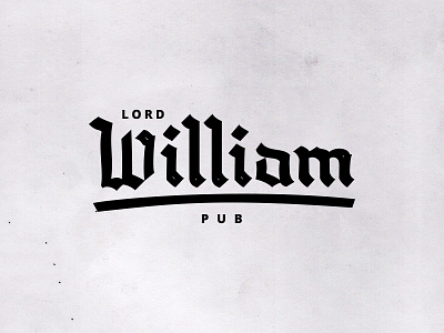 Unsolicited logos #2 — Lord William Pub blackletter branding calligraphy hand lettering lettering logo type typography
