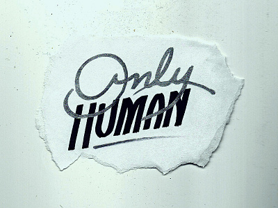 You're only human hand lettering lettering logo type typography