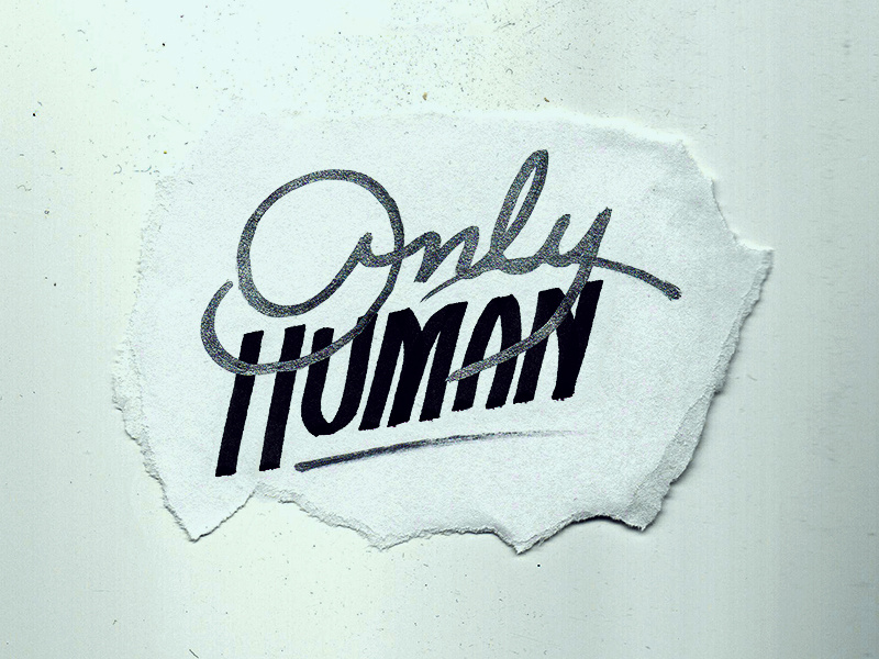 You're only human typography type logo lettering hand lettering