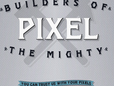 Trust us with your pixels builders design mighty pixels trust