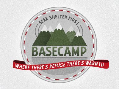 "Seek Shelter First" basecamp moutains refuge shelter warmth