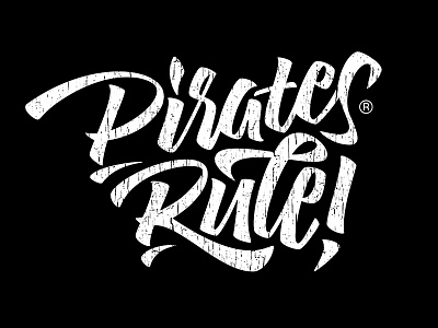 Pirates Rule! brush calligraphy calligraphy custom type logotype pirates print silkscreen textile type
