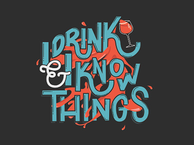 I Drink & I Know Things design drink gameofthrones got illustration typography wine