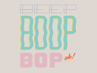 Beep Boop Bop custom type for fun illustration typography