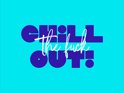 Chill Out! advert branding commercial covid19 design experimental fonts graphic design health illustration lettering marketing pandemic panic typography