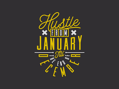 January Till' December december design font hip hop hustle january rap lyrics typography yellow