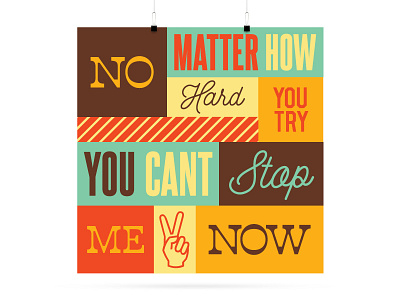 Cant Stop Me Now colours graphic design illustration peace retro typography