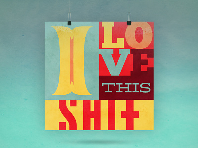 I Love This Shit design graphic design letters love poster retro shit typography vintage