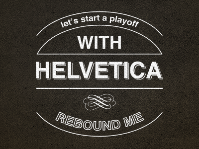 Helvetica Playoff