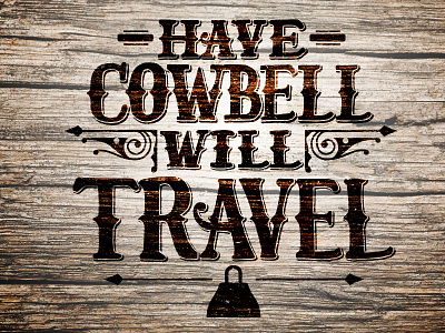 Have Cowbell Will Travel